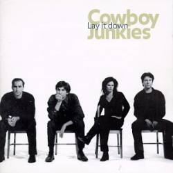 Cowboy Junkies : Lay It Down